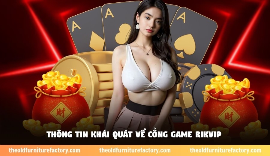 Thông tin khái quát về cổng game Rikvip